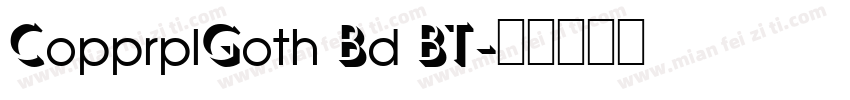 CopprplGoth Bd BT字体转换